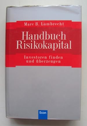 Imagen del vendedor de Handbuch Risikokapital. Investoren finden und berzeugen. a la venta por Der Buchfreund