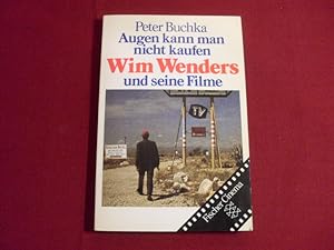 AUGEN KANN MAN NICHT KAUFEN. Wim Wenders und seine Filme.