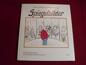 SPIEGELBILDER. Karikaturisten sehen Deutschland und die Deutschen.