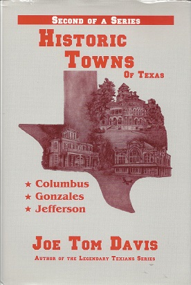 Seller image for Historic towns of Texas, Volume II Gonzales - Columbus - Jefferson for sale by Storbeck's