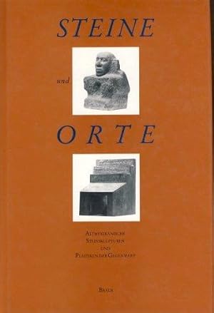 Steine und Orte : altmexikanische Steinskulpturen und Plastiken der Gegenwart ; [anlässlich der A...