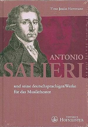 Seller image for Antonio Salieri : und seine deutschsprachigen Werke fr das Musiktheater for sale by AHA-BUCH GmbH