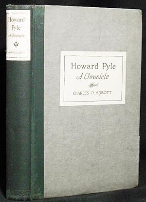 Howard Pyle: A Chronicle by Charles D. Abbott with an Introduction by N.C. Wyeth and Many Illustr...