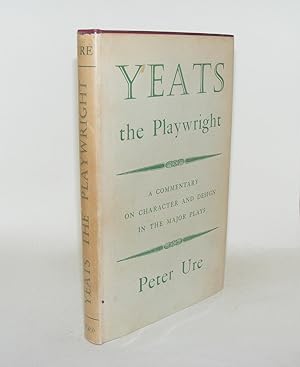 Image du vendeur pour YEATS The Playwright A Commentary on Character and Design in the Major Plays mis en vente par Rothwell & Dunworth (ABA, ILAB)