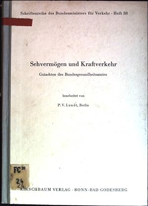 Sehvermögen und Kraftverkehr: Gutachten des Bundesgesundheitsamtes Schriftenreihe des Bundesminis...