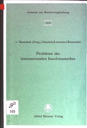 Seller image for Probleme des internationalen Insolvenzrechts: Verhandlungen der Fachgruppe fr vergleichendes Handels- u. Wirtschaftsrecht anlsslich der Tagung fr Rechtsvergleichung 1981 in Frankfurt a.M. Arbeiten zur Rechtsvergleichung; 113 for sale by books4less (Versandantiquariat Petra Gros GmbH & Co. KG)