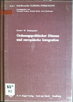 Ordnungspolitischer Dissens und europäische Integration. Schriftenreihe Europa-Forschung; Bd. 3