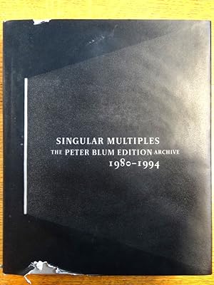 Seller image for Singular Multiples: The Peter Blum Edition Archive, 1980-1994 for sale by Mullen Books, ABAA