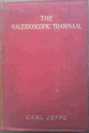 Imagen del vendedor de The Kaleidoscopic Transvaal a la venta por Chapter 1