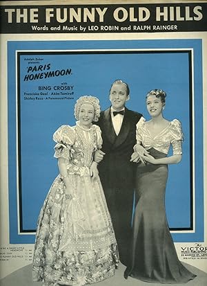 Imagen del vendedor de The Funny Old Hills [Vintage Piano Sheet Music] Featured by Bing Crosby in the Paramount picture "Paris Honeymoon" by Adolph Zukor and also Starring Franciska Gaal, Akim Tamiroff and Shirley Ross a la venta por Little Stour Books PBFA Member