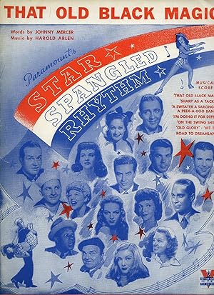 Bild des Verkufers fr That Old Black Magic [Vintage Piano Sheet Music] From the Paramount Picture 'Star Spangled Rhythm' - Stars of the Paramount Studio Production with Photographs of Many Famous Actors, Including: Bob Hope, Bing Crosby, Dorothy Lamour, Paulette Goddard, Veronica Lake, Arthur Treacher, Mary Martin, Alan Ladd, Susan Hayward and others zum Verkauf von Little Stour Books PBFA Member