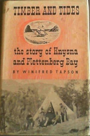 Timber and Tides : The story of Knysna and Plettenburg Bay