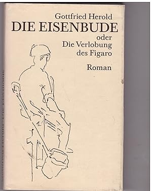 Seller image for Die Eisenbude oder Die Verlobung des Figanro for sale by Bcherpanorama Zwickau- Planitz