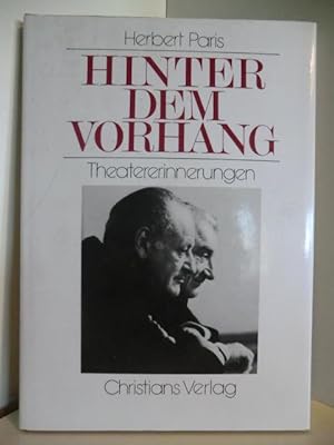 Image du vendeur pour Hinter dem Vorhang. Ein halbes Jahrhundert Theater- und Lebenserinnerungen mis en vente par Antiquariat Weber