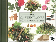 Bild des Verkufers fr Der Gartenplaner fr das ganze Jahr zum Verkauf von Kirjat Literatur- & Dienstleistungsgesellschaft mbH