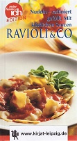 Seller image for Ravioli & Co : Nudeln - raffiniert gefllt ; mit kstlichen Saucen. [Chefred.: Birgitt Micha. Autorin: Veronika Mller. Fotos: C. P. Fischer .], Meine-Familie-&-ich-Edition Gern kochen & genieen for sale by Kirjat Literatur- & Dienstleistungsgesellschaft mbH