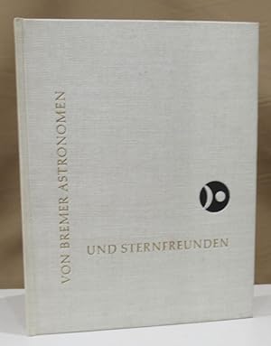 Von Bremer Astronomen und Sternfreunden. Zur Einweihung der Sternwarte der Olbers-Gesellschaft am...