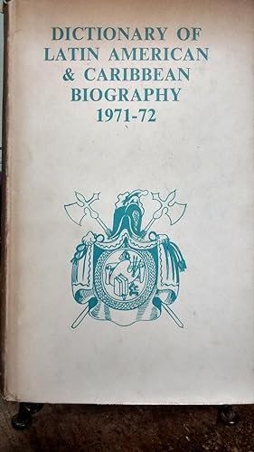 Dictionary of Latin American & Caribbean Biography 1971-72