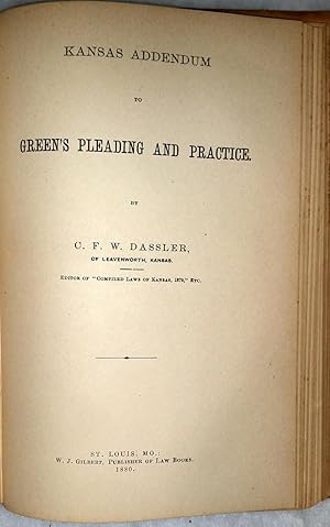 Seller image for A General Treatise on Pleading and Practice in Civil Proceedings at Law and In Equity under the Code System. [with] Kansas Addendum to Green's Pleading and Practice for sale by Lloyd Zimmer, Books and Maps