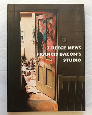 Seller image for 7 Reece Mews. Francis Bacon's Studio for sale by David Kenyon
