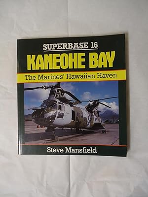 Superbase 16 - KANEOHE BAY : The Marines' Hawaiian Haven