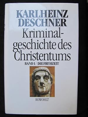 Kriminalgeschichte des Christentums. Band 1. Die Frühzeit.