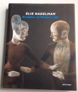 Seller image for Elie Nadelman: Sculptor of Modern Life for sale by Chris Barmby MBE. C & A. J. Barmby