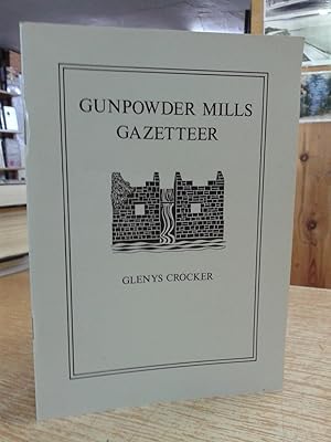 Gunpowder mills gazetteer: Black powder manufacturing sites in the British Isles (Occasional publ...