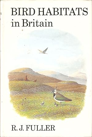 Bild des Verkufers fr BIRD HABITATS IN BRITAIN. By R.J. Fuller for the British Trust for Ornithology and Nature Conservancy Council. Drawings by Donald Watson. zum Verkauf von Coch-y-Bonddu Books Ltd