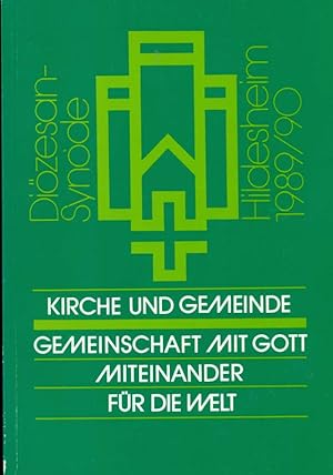 Seller image for Dizesan-Synode Hildesheim 1989/90. Kirche und Gemeinde. Gemeinschaft mit Gott. Miteinander fr die Welt. for sale by Online-Buchversand  Die Eule