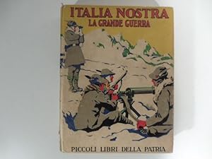 La grande Guerra, Italia nostra, Piccoli libri della Patria,