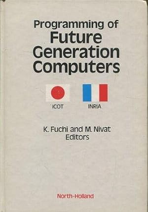 PROGRAMMING OF FUTURE GENERATION COMPUTERS.