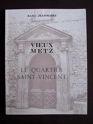 Imagen del vendedor de Vieux Metz - Le quartier Saint-Vincent a la venta por Librairie Ancienne Zalc