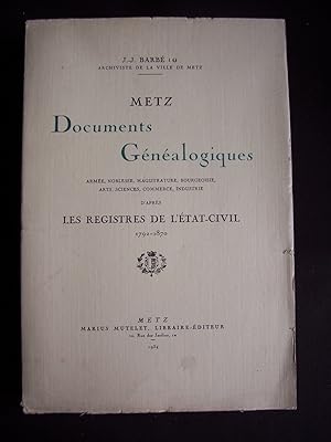 Metz - Documents généalogiques d'après les registres de l'état-civil 1792-1870