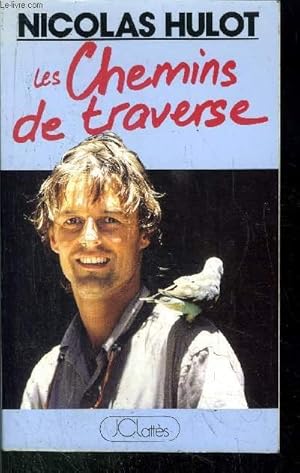 Seller image for LES CHEMINS DE TRAVERSE for sale by Le-Livre