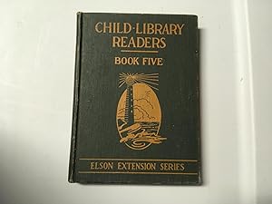 CHILD-LIBRARY READERS BOOK FIVE