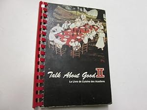 Seller image for Talk About Good II - A Toast To Cajun Food for sale by Goldstone Rare Books