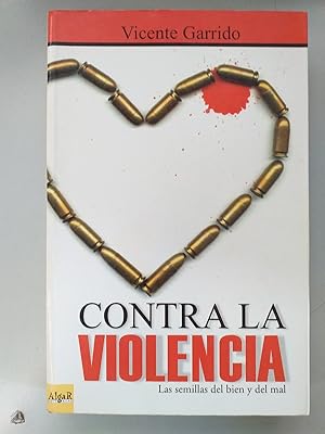 CONTRA LA VIOLENCIA - Las semillas del bien y del mal