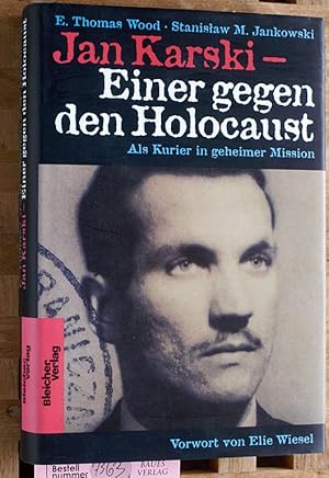 Seller image for Jan Karski : Einer gegen den Holocaust Als Kurier in geheimer Mission. Vorw. von Elie Wiesel. Aus dem Amerikan. von Anna Kaiser for sale by Baues Verlag Rainer Baues 