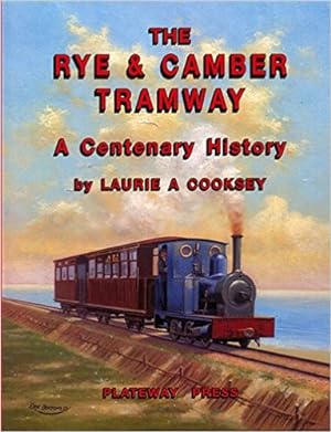 Bild des Verkufers fr THE RYE AND CAMBER TRAMWAY - A CENTENARY HISTORY zum Verkauf von Martin Bott Bookdealers Ltd