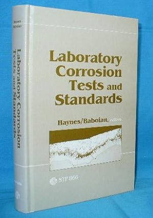 Laboratory Corrosion Tests and Standards : A Symposium