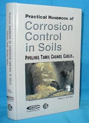 Practical Handbook of Corrosion Control in Soils : Pipelines, Tanks, Casings, Cables
