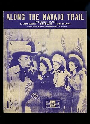 Seller image for Along the Navajo Trail [Vintage Piano Sheet Music] Cover Photo of Bing Crosby and the Andrews Sisters for sale by Little Stour Books PBFA Member