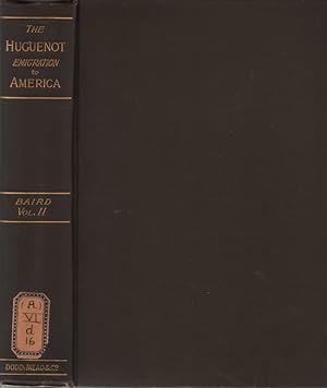 Immagine del venditore per History of the Huguenot Emigration to America, Volume II. venduto da Roland Antiquariat UG haftungsbeschrnkt