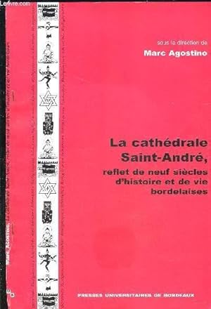 Seller image for 1 PLAQUETTE: LA CATHEDRALE SAINT ANDRE- REFLET DE 9 SIECLES D HISTOIRE ET DE VIE BORDELAISES for sale by Le-Livre