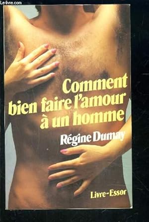 Immagine del venditore per COMMENT BIEN FAIRE L AMOUR A UN HOMME venduto da Le-Livre