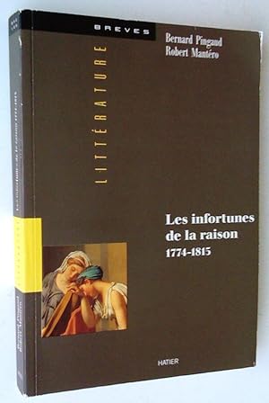 Imagen del vendedor de Les Infortunes de la raison1774-1815 a la venta por Claudine Bouvier
