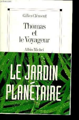 Image du vendeur pour THOMAS ET LE VOYAGEUR - ESQUISSE DU JARDIN PLANETAIRE. mis en vente par Le-Livre