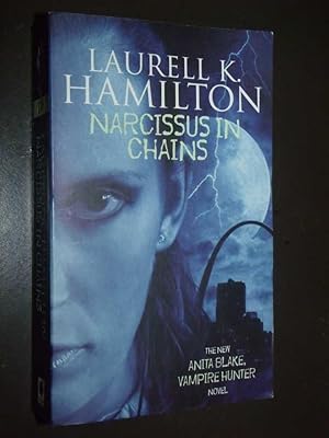 Narcissus In Chains: The New Anita Blake, Vampire Hunter Novel