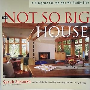 The Not So Big House: A Blueprint for the Way We Really Live